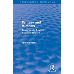Fantasy and Mimesis (Routledge Revivals): Responses to Reality in Western Literature