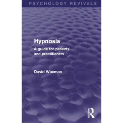 Hypnosis: A Guide for Patients and Practitioners