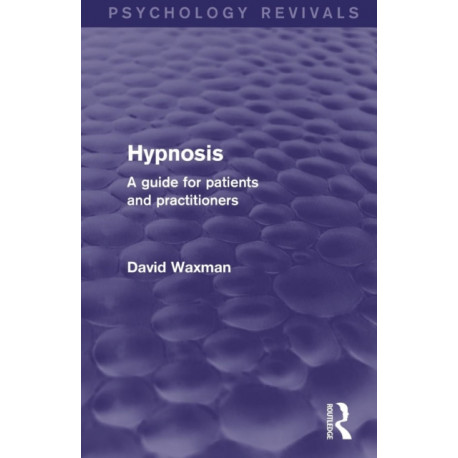 Hypnosis: A Guide for Patients and Practitioners