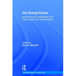 Our Energy Future: Socioeconomic Implications and Policy Options for Rural America
