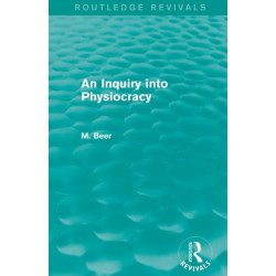 An Inquiry into Physiocracy (Routledge Revivals)