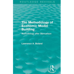 The Methodology of Economic Model Building (Routledge Revivals): Methodology after Samuelson