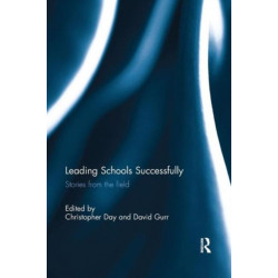 Leading Schools Successfully: Stories from the field