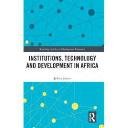 Institutions, Technology and Development in Africa