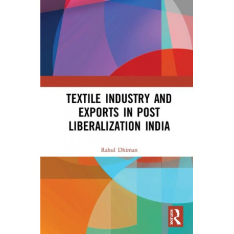 The Textile Industry and Exports in Post-Liberalization India