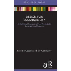 Design for Sustainability: A Multi-level Framework from Products to Socio-technical Systems