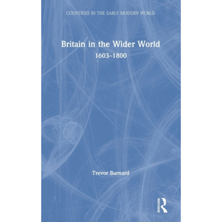 Britain in the Wider World: 1603–1800