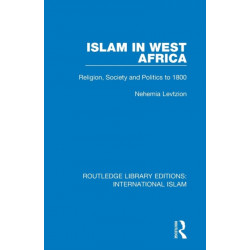 Islam in West Africa: Religion, Society and Politics to 1800