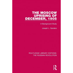 The Moscow Uprising of December, 1905: A Background Study