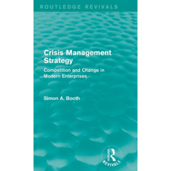 Crisis Management Strategy: Competition and Change in Modern Enterprises