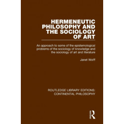 Hermeneutic Philosophy and the Sociology of Art: An Approach to Some of the Epistemological Problems of the Sociology of Knowledge and the Sociology of Art and Literature