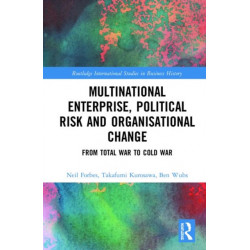 Multinational Enterprise, Political Risk and Organisational Change: From Total War to Cold War