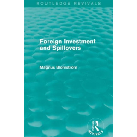 Foreign Investment and Spillovers (Routledge Revivals)