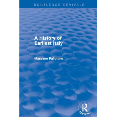 A History of Earliest Italy (Routledge Revivals)