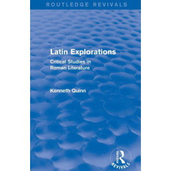 Latin Explorations (Routledge Revivals): Critical Studies in Roman Literature