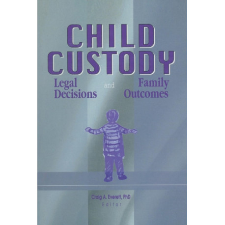 Child Custody: Legal Decisions and Family Outcomes