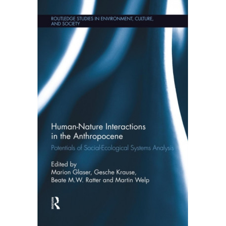 Human-Nature Interactions in the Anthropocene: Potentials of Social-Ecological Systems Analysis