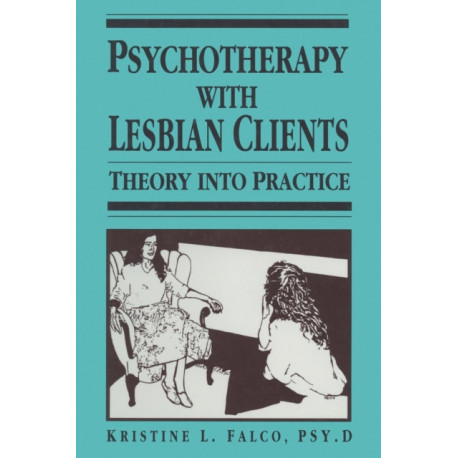 Psychotherapy With Lesbian Clients: Theory Into Practice