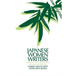 Japanese Women Writers: Twentieth Century Short Fiction: Twentieth Century Short Fiction