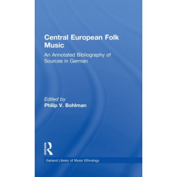 Central European Folk Music: An Annotated Bibliography of Sources in German