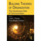Building Theories of Organization: The Constitutive Role of Communication