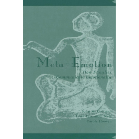 Meta-Emotion: How Families Communicate Emotionally