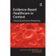 Evidence-Based Healthcare in Context: Critical Social Science Perspectives