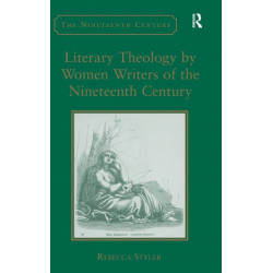 Literary Theology by Women Writers of the Nineteenth Century