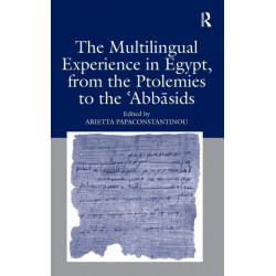 The Multilingual Experience in Egypt, from the Ptolemies to the Abbasids