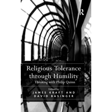Religious Tolerance through Humility: Thinking with Philip Quinn