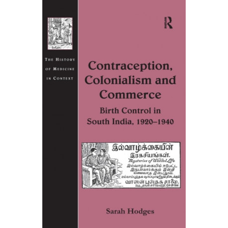 Contraception, Colonialism and Commerce: Birth Control in South India, 1920–1940