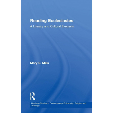 Reading Ecclesiastes: A Literary and Cultural Exegesis