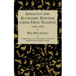 Idealogy and Economic Reform Under Deng Xiaoping 1978-1993