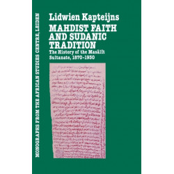 Mahdish Faith and Sudanic Tradition: The History of the Masalit Sultanate 1870-1930