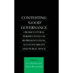 Contesting 'Good' Governance: Crosscultural Perspectives on Representation, Accountability and Public Space