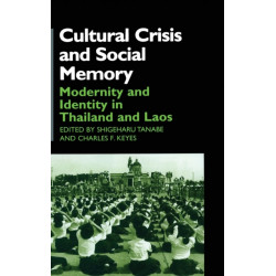 Cultural Crisis and Social Memory: Modernity and Identity in Thailand and Laos