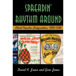 Spreadin' Rhythm Around: Black Popular Songwriters, 1880-1930