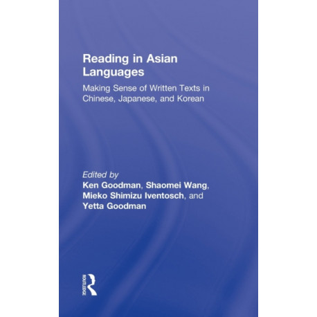 Reading in Asian Languages: Making Sense of Written Texts in Chinese, Japanese, and Korean
