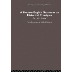 A Modern English Grammar on Historical Principles: Volume 7. Syntax