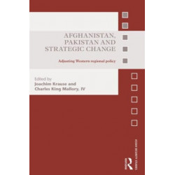 Afghanistan, Pakistan and Strategic Change: Adjusting Western regional policy