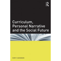 Curriculum, Personal Narrative and the Social Future