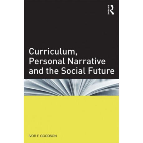 Curriculum, Personal Narrative and the Social Future