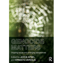 Genocide Matters: Ongoing Issues and Emerging Perspectives