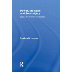 Power, the State, and Sovereignty: Essays on International Relations