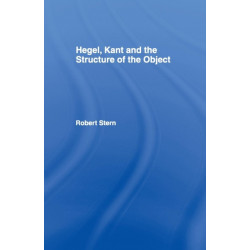 Hegel, Kant and the Structure of the Object