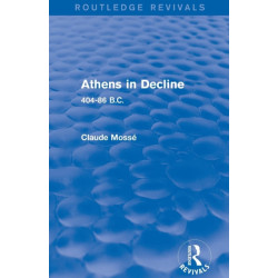 Athens in Decline (Routledge Revivals): 404-86 B.C.