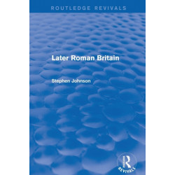 Later Roman Britain (Routledge Revivals)