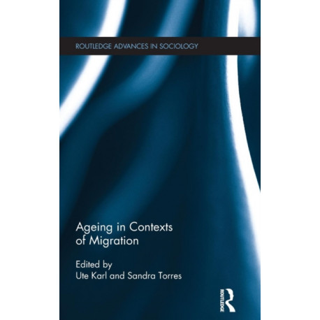 Ageing in Contexts of Migration
