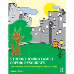 Strengthening Family Coping Resources: Intervention for Families Impacted by Trauma