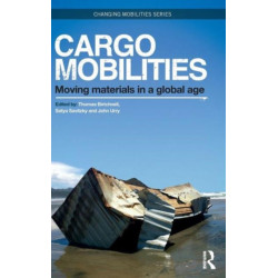 Cargomobilities: Moving Materials in a Global Age